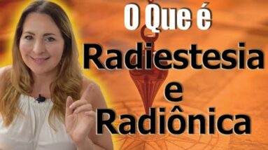 O que é Radiestesia e Radiônica